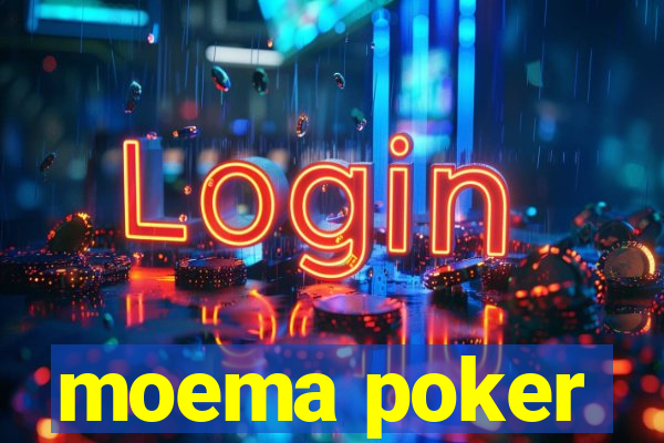 moema poker